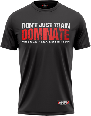Don't Just Train Dominate T shirt